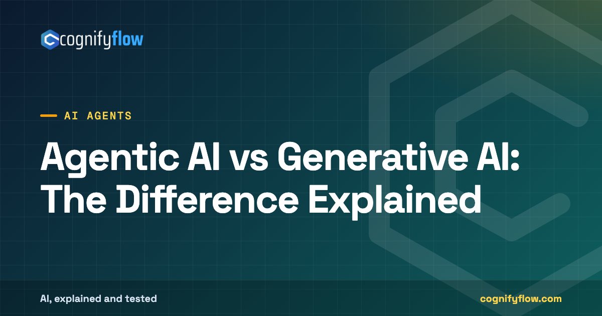 Agentic AI vs Generative AI: The Difference Explained: CognifyFlow cover