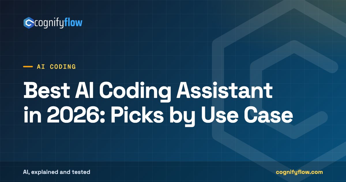 Best AI Coding Assistant in 2026: Picks by Use Case: CognifyFlow cover