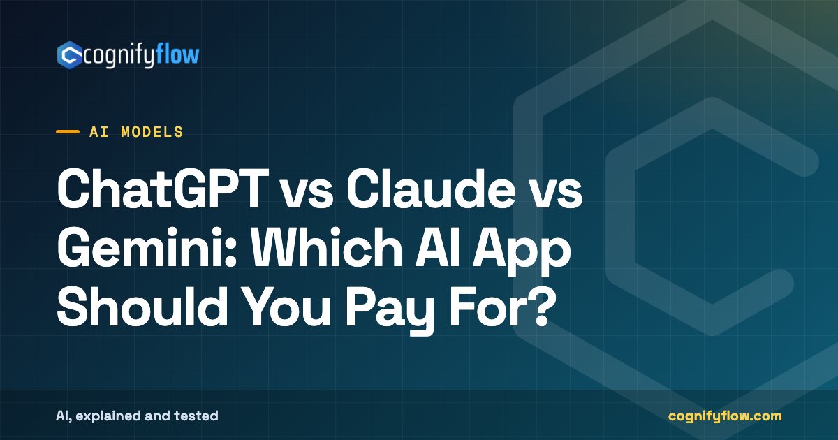 ChatGPT vs Claude vs Gemini: Which AI App Should You Pay For?: CognifyFlow cover