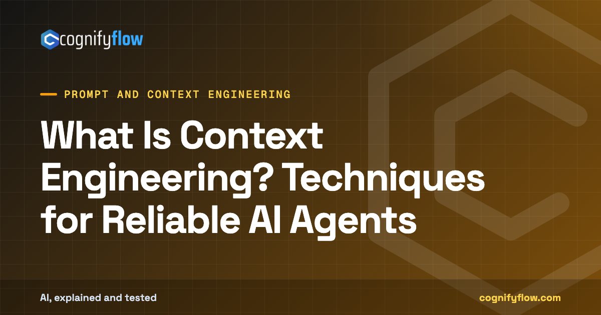 What Is Context Engineering? Techniques for Reliable AI Agents: CognifyFlow cover