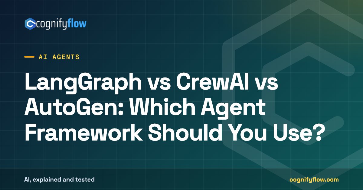 LangGraph vs CrewAI vs AutoGen: Which Agent Framework Should You Use?: CognifyFlow cover