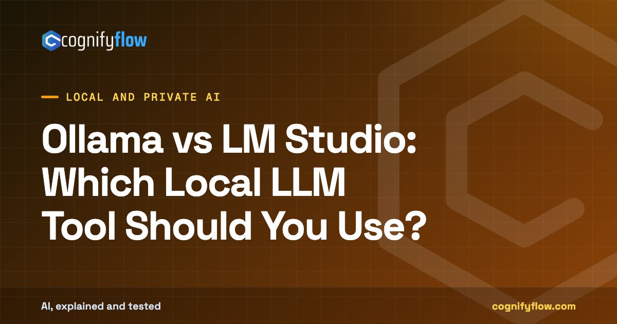 Ollama vs LM Studio: Which Local LLM Tool Should You Use?: CognifyFlow cover
